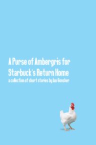 A Purse of Ambergris for Starbuck’s Return Home and Other Short Stories book cover