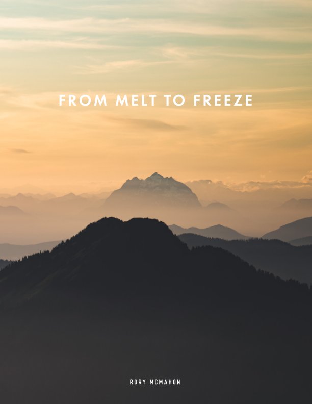 Ver From Melt to Freeze por Rory McMahon