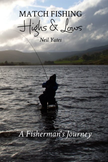 View Match Fishing Highs and Lows by Neil Yates