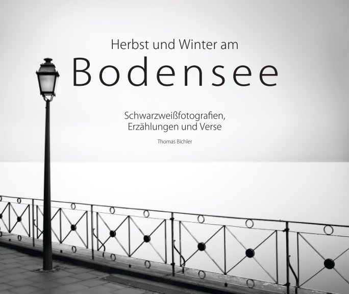 Visualizza BODENSEE - Herbst und Winter di Thomas Bichler