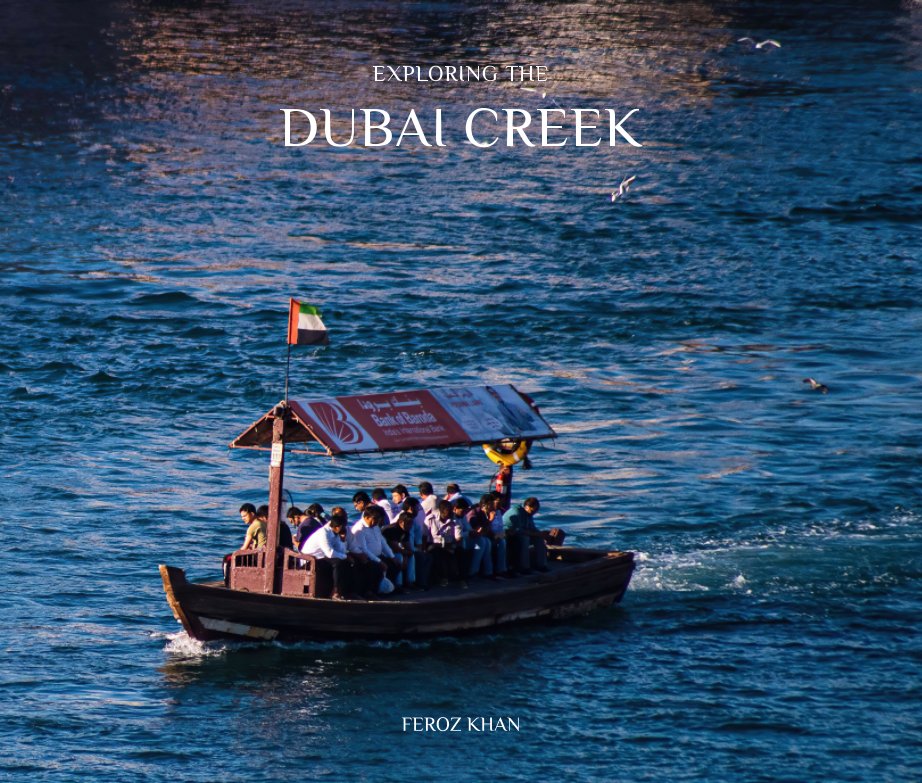 View Exploring the Dubai Creek by Feroz Khan