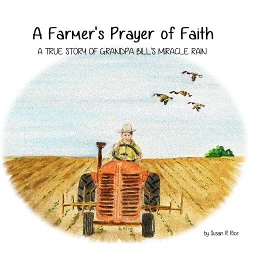 Ver A Farmer's Prayer of Faith por Susan R Rice