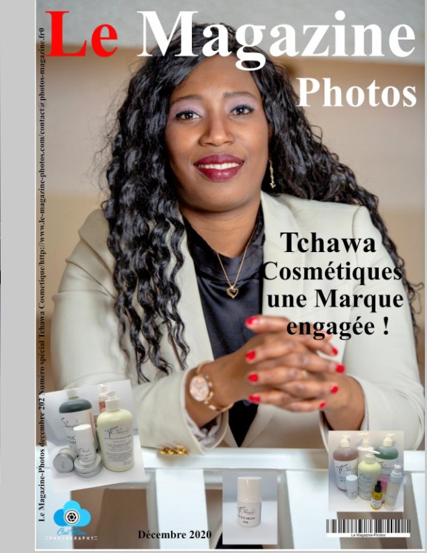 View Le Magazine-Photos numéro spécial decembre 2020 Tchawa Cosmétiques une marque engagée by Le Magazine-Photos, D Bourgery