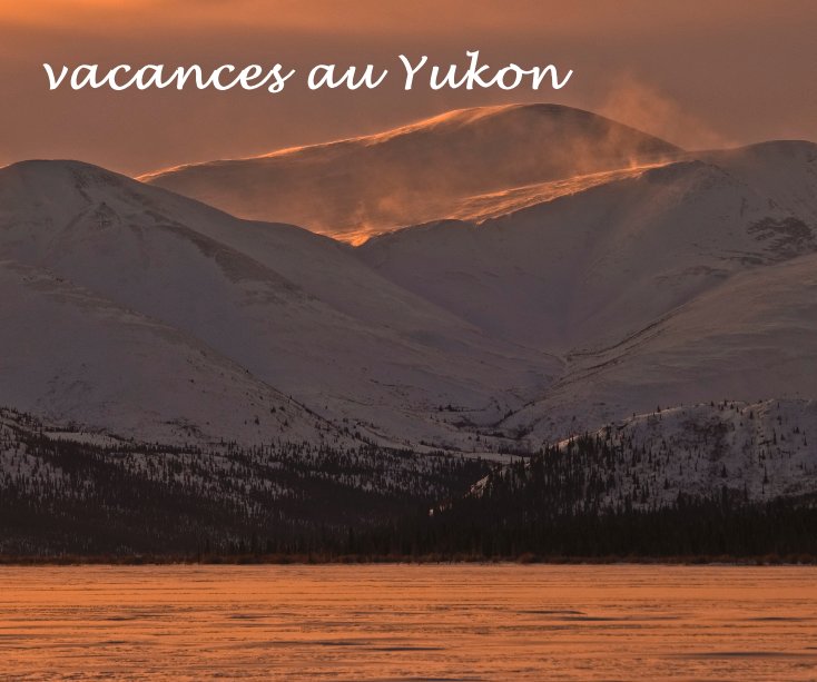 Visualizza vacances au Yukon di claudeyukon