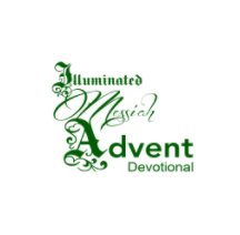 Illuminated Messiah: ADVENT Devotional book cover