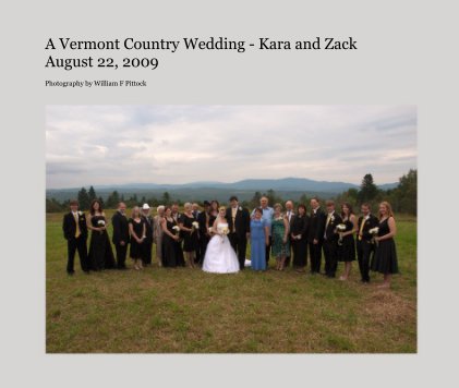 A Vermont Country Wedding - Kara and Zack August 22, 2009 book cover