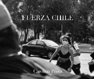 Fuerza Chile - Fotolibro Carolina Pérez book cover