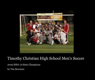 Timothy Christian High School Men's Soccer book cover