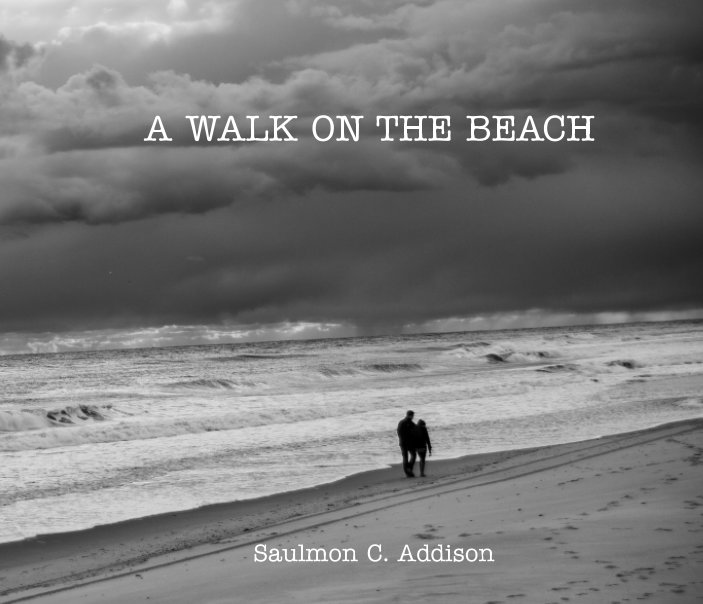 View A Walk On The Beach by Saulmon C. Addison