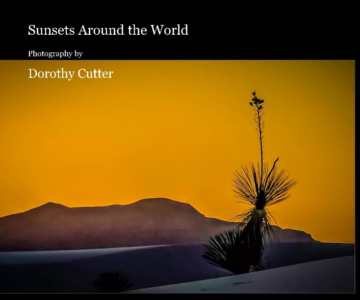 View Sunsets Around the World by Dorothy Cutter