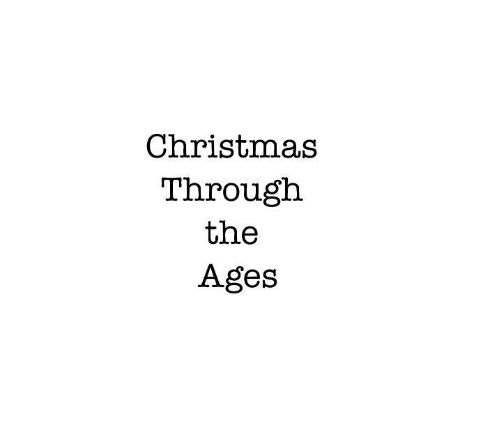 Christmas Through the Ages nach Michael H. Casey, Cindy Casey anzeigen