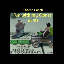 Fun with my Clones in 3D
Stereoscopic pictures by Thomas Asch book cover