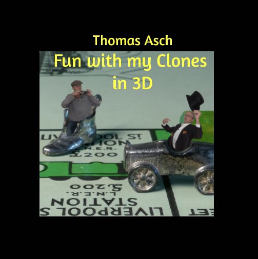 View Fun with my Clones in 3D
Stereoscopic pictures by Thomas Asch by Thomas Asch