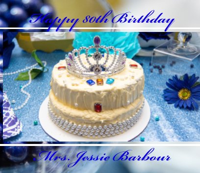 Happy 80th Birthday Mrs. Jessie Barbour book cover
