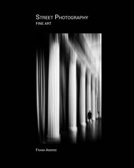 Street photography Fine Art Frank Andree book cover