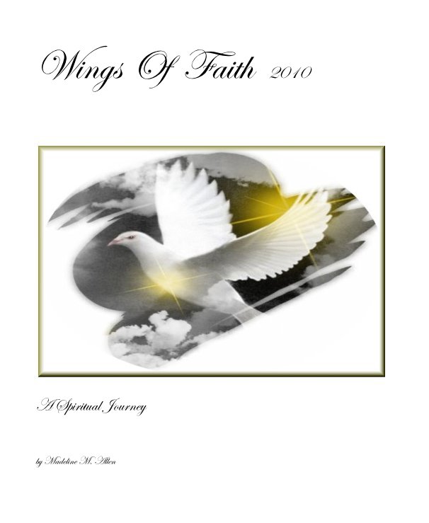 Wings Of Faith 2010 nach Madeline M. Allen anzeigen