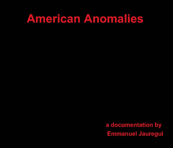View American Anomalies by Emmanuel Jauregui