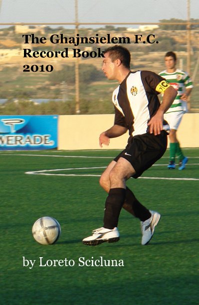 Ver The Ghajnsielem F.C. Record Book 2010 por Loreto Scicluna