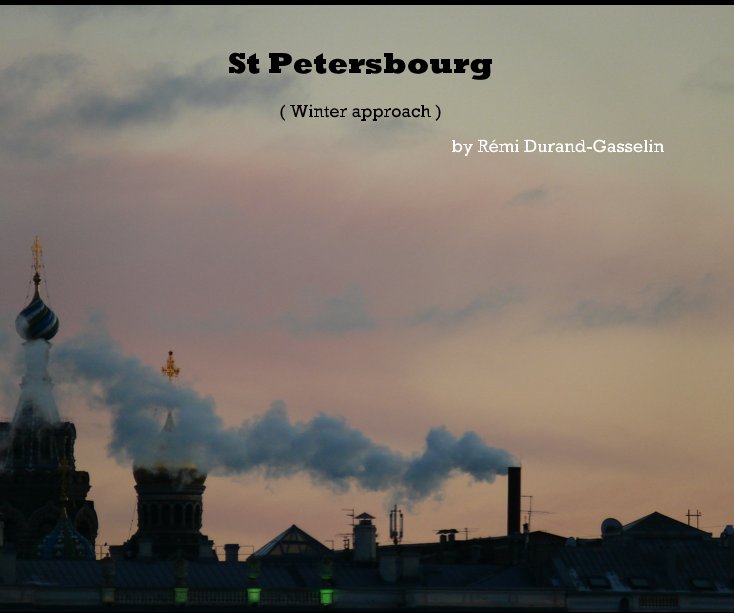 View St Petersbourg by RÃ©mi Durand-Gasselin