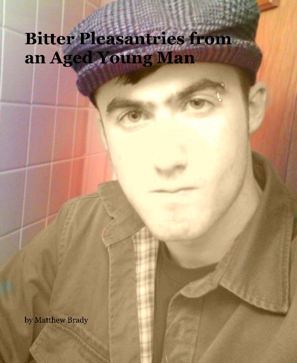 Ver Bitter Pleasantries from an Aged Young Man por Matthew Brady