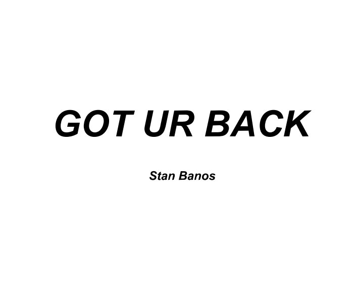 View Got Ur Back by Stan Banos
