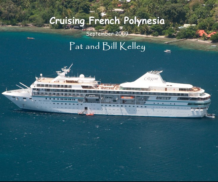 View Cruising French Polynesia by Pat and Bill Kelley