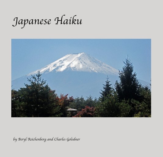 View Japanese Haiku by Beryl Reichenberg and Charles Golodner