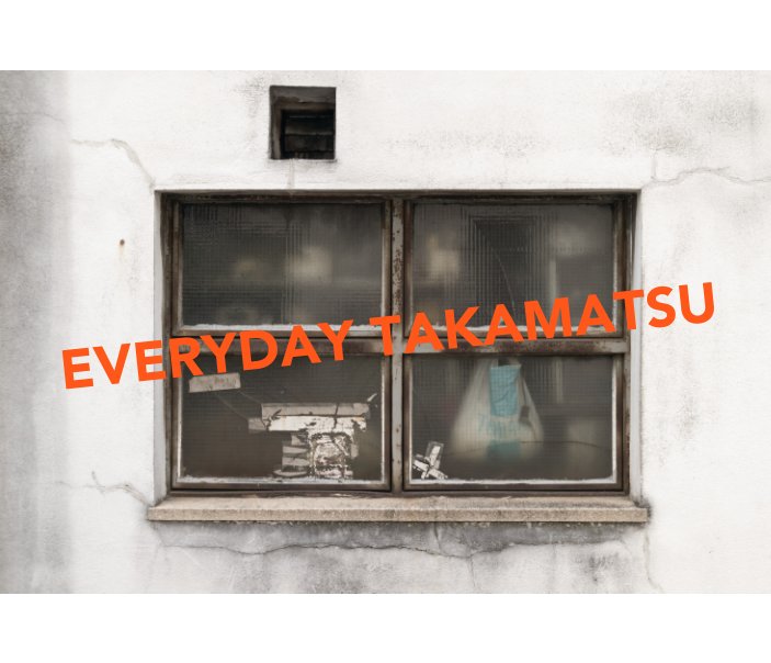 View Everyday Takamatsu by William Sean Brecht