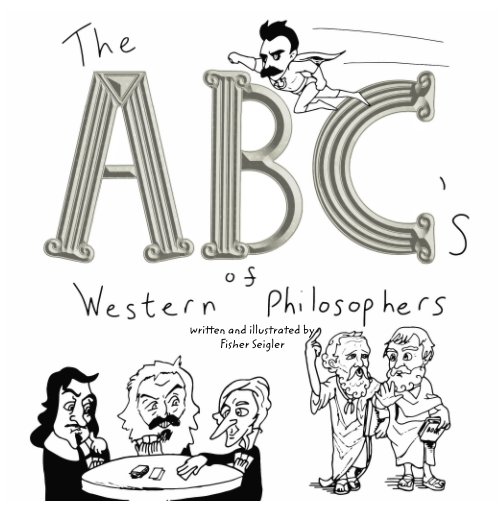 Bekijk The ABC's of Western Philosophers op Fisher Seigler