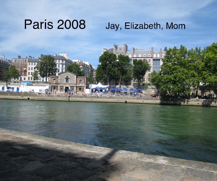 Ver Paris 2008 Jay, Elizabeth, Mom por Sher Ellis