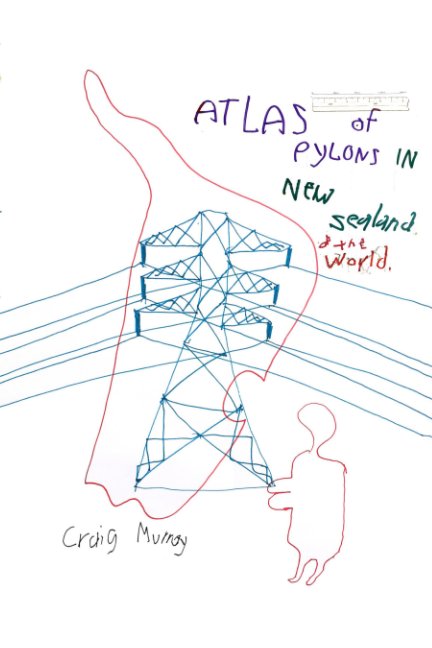 Ver Atlas of Pylons in New Zealand and The World por Craig Murray