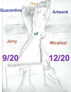 Quarantine Artwork of Jerry Micalizzi 9/2020-12/2020 book cover