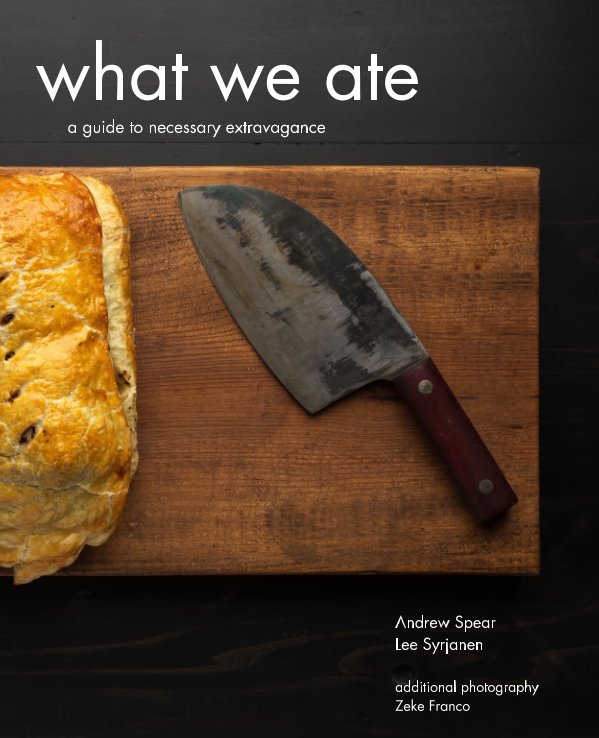 View what we ate by Andrew Spear, Lee Syrjanen