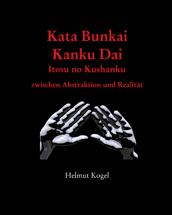 Ver Kata Bunkai,Kanku Dai, Itosu no Kushanku por Helmut Kogel