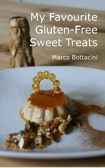 View My Favourite Gluten-Free Sweet Treats by Marco Bottacini