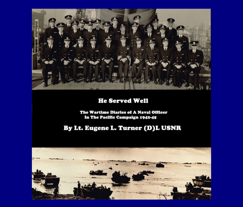 View He Served Well by Lt. Eugene L. Turner (D)L USNR