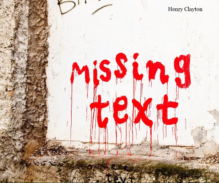 View Missing Text by Henry Clayton