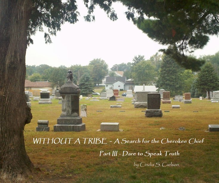 Visualizza WITHOUT A TRIBE - A Search for the Cherokee Chief di Cindia S. Carlson
