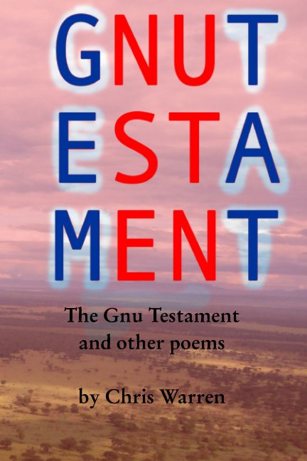 View Gnu Testament and other poems by Chris Warren