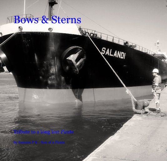 View Bows & Sterns by Ioannis P K - Son of a Pirate