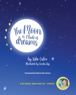 The Moon is Made of Dreams. Dual-language Book. Bilingual English-Spanish. book cover