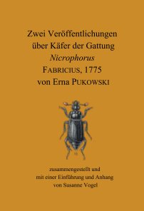 Zwei Veröffentlichungen über Käfer der Gattung Nicrophorus FABRICIUS, 1775 von Erna PUKOWSKI book cover
