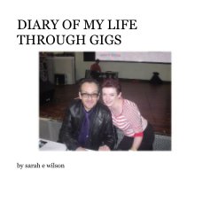 DIARY OF MY LIFE THROUGH GIGS book cover
