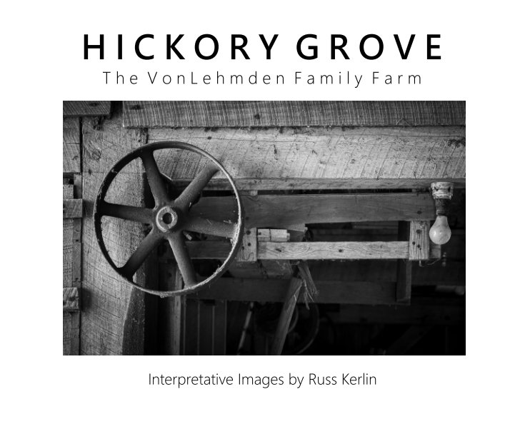 View Hickory Grove Farm by Russ Kerlin