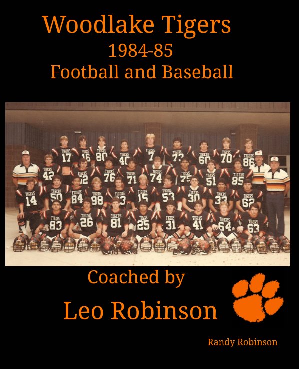 Visualizza Woodlake Tigers 1984-85 Football and Baseball Coached by Leo Robinson di Randy Robinson