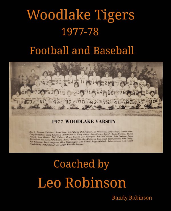 View woodlake Tigers 1977-78  Football and Baseball Coached by Leo Robinson by Randy Robinson