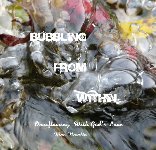 View Bubbling from Within by Mae Nowlin