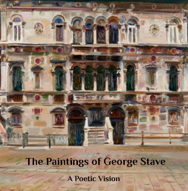 The Paintings of George Stave: A Poetic Vision book cover