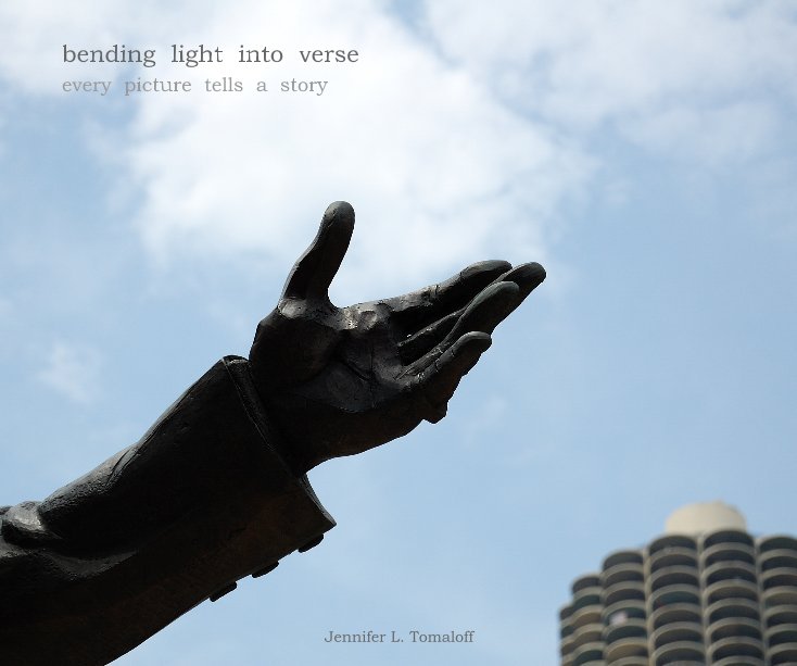 View Bending Light into Verse by Jennifer L. Tomaloff