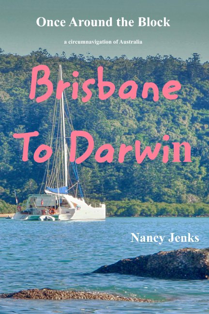 Visualizza Once Around the Block - Brisbane to Darwin di Nancy Jenks